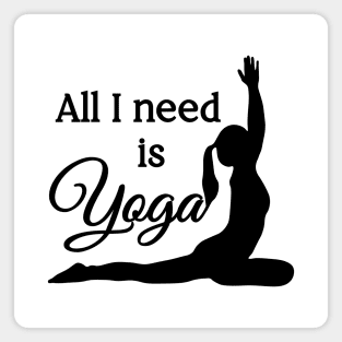 All I Need is Yoga | Black | White Magnet